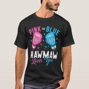 Pink Or Blue Mawmaw Loves You Boxing Gender Reveal T-Shirt