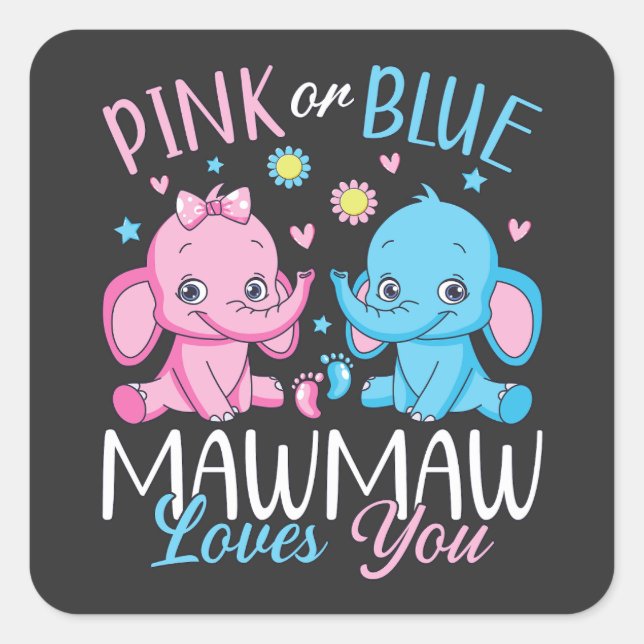 Pink Or Blue Mawmaw Loves You Elephant Baby Square Sticker (Front)