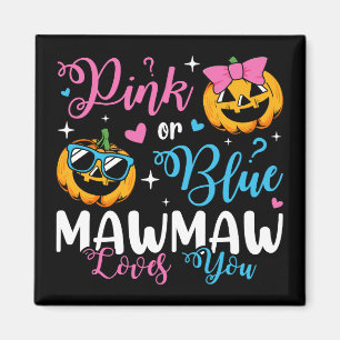 Pink Or Blue Mawmaw Loves You Pumpkin Baby Square Magnet