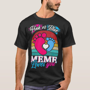 Pink Or Blue Meme Loves You Mothers Gender Reveal  T-Shirt