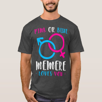 Pink Or Blue Memere Loves You Funny Gender Reveal T-Shirt
