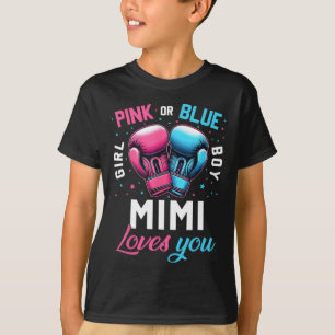Pink Or Blue Mimi Loves You Boxing Gender Reveal B T-Shirt