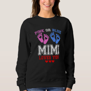 Pink Or Blue Mimi Loves You Gender Reveal 1 Sweatshirt