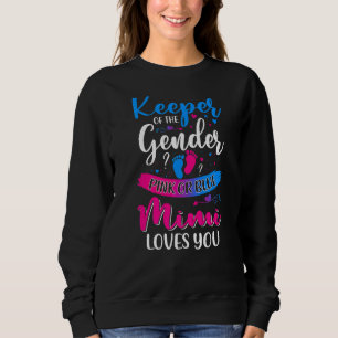 Pink Or Blue Mimi Loves You Keeper Gender Reveal B Sweatshirt