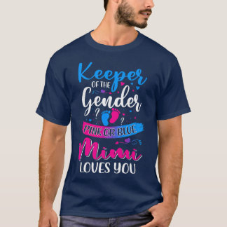 Pink Or Blue Mimi Loves You Keeper Gender Reveal B T-Shirt