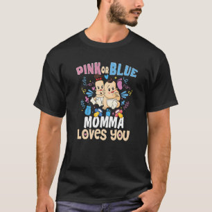 Pink or Blue Momma Loves You Best Mum Ever Motherh T-Shirt