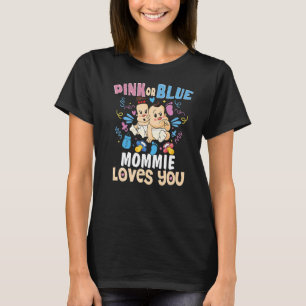 Pink or Blue Mommie Loves You Best Mum Ever Mother T-Shirt