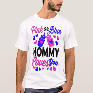 Pink or Blue MOMMY Loves You   Baby Mum Gift T-Shirt