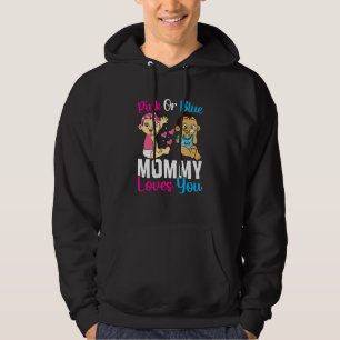 Pink Or Blue Mommy Loves You Gender Reveal Announc Hoodie