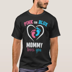 Pink Or Blue Mommy Loves You Gender Reveal Mothers T-Shirt