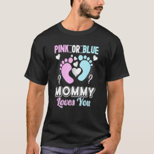 Pink Or Blue Mommy Loves You Gender Reveal Party M T-Shirt