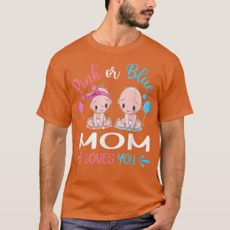 Pink Or Blue Mum Loves You Funny Gender Reveal  T-Shirt