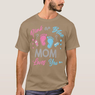Pink Or Blue Mum Loves You Gender Reveal  T-Shirt