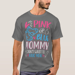 Pink Or Blue Mummy Baby Se Gender Reveal Party Sho T-Shirt