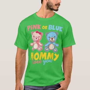 Pink or Blue Mummy Love You funny Gender Reveal  T-Shirt