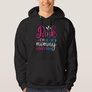 Pink Or Blue Mummy Loves You Baby Gender Reveal Pa Hoodie