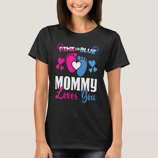 Pink Or Blue Mummy Loves You Baby Gender Reveal Pa T-Shirt (Front)