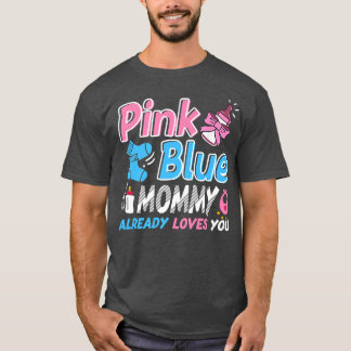 Pink Or Blue Mummy Loves You Baby Gender Reveal T-Shirt