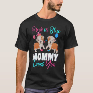 Pink Or Blue Mummy Loves You Dogs Baby Gender Reve T-Shirt
