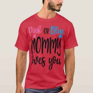 Pink Or Blue Mummy Loves You Funny Baby Gender Rev T-Shirt