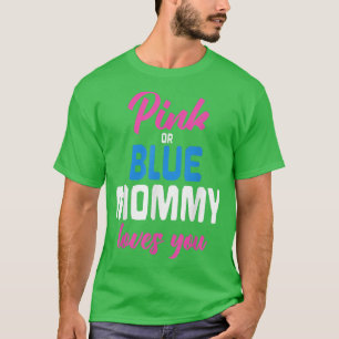 Pink Or Blue Mummy Loves You Future Mum Gender Rev T-Shirt