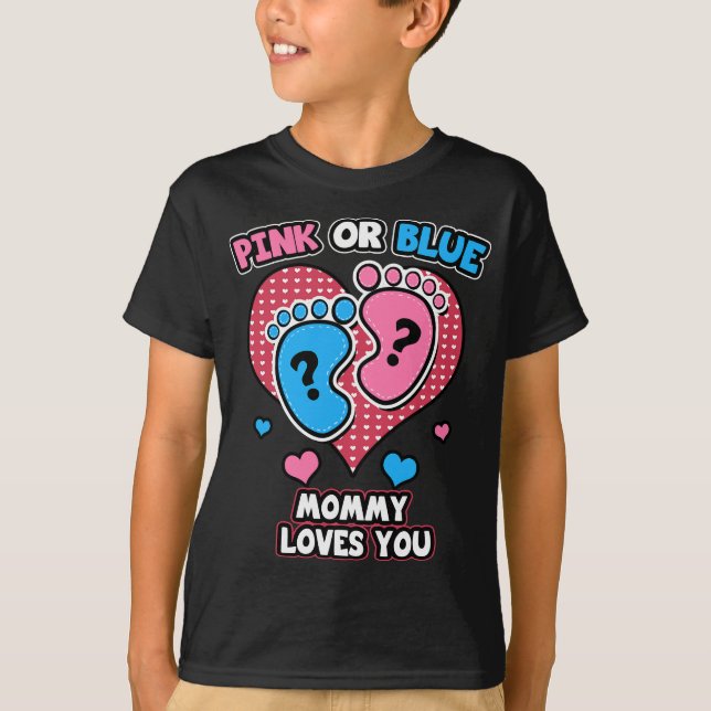 Pink Or Blue Mummy Loves You Gender Reveal Baby Sh T-Shirt (Front)