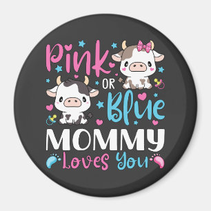 Pink Or Blue Mummy Loves You Gifts Cow Baby Cir Magnet