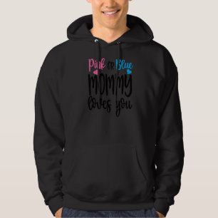 Pink Or Blue Mummy Loves You Mummy To Be Gender Re Hoodie