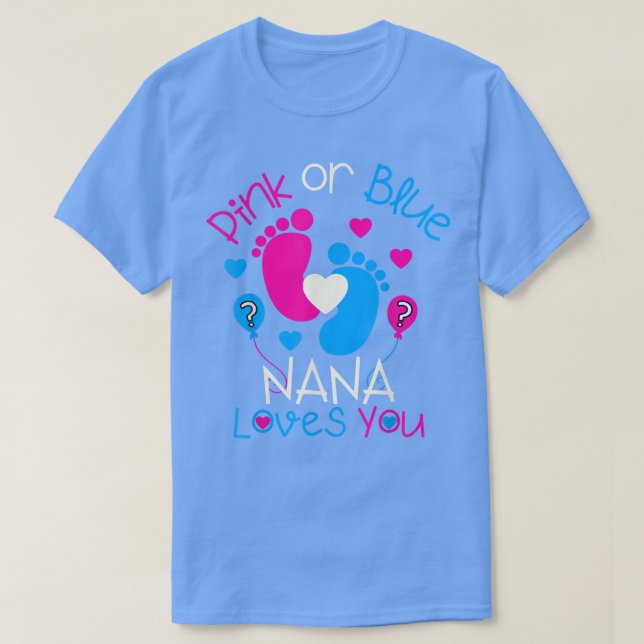 Pink Or Blue Nana Loves You  Baby Gender Reveal Pa T-Shirt (Design Front)