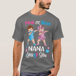 Pink Or Blue Nana Loves You Baby Gender Reveal Par T-Shirt
