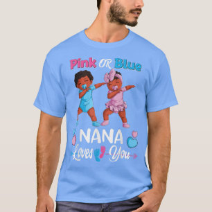 Pink Or Blue Nana Loves You Black Baby Gender Reve T-Shirt