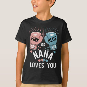 Pink Or Blue Nana Loves You Boxing Gender Reveal P T-Shirt