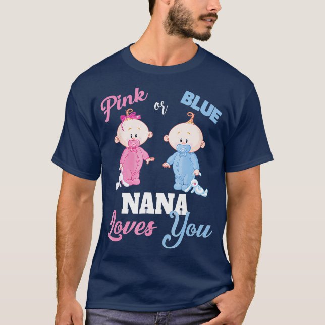 Pink or Blue Nana Loves You-Gender Reveal Shirt (Front)