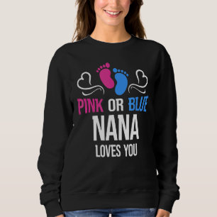 Pink Or Blue Nana Loves You Gender Revealing 1 Sweatshirt