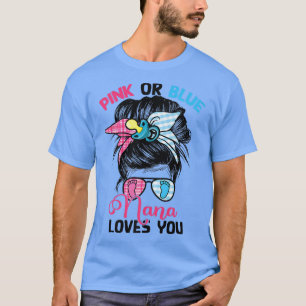Pink or Blue Nana Loves You Messy Bun Gender Revea T-Shirt