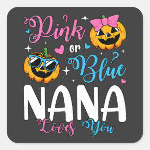 Pink Or Blue Nana Loves You Pumpkin Baby Square Sticker