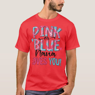 Pink Or Blue Nana Loves You Tie Dye Baby Gender Re T-Shirt
