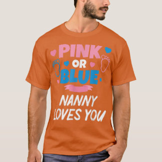Pink Or Blue Nanny Loves You Baby Gender Reveal  T-Shirt
