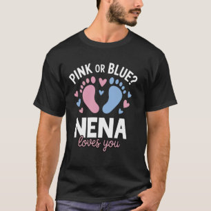 Pink Or Blue Nena Loves You Gender Reveal Party T-Shirt