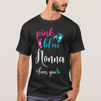 Pink Or Blue Nonna Loves You Gender Reveal Baby An T-Shirt