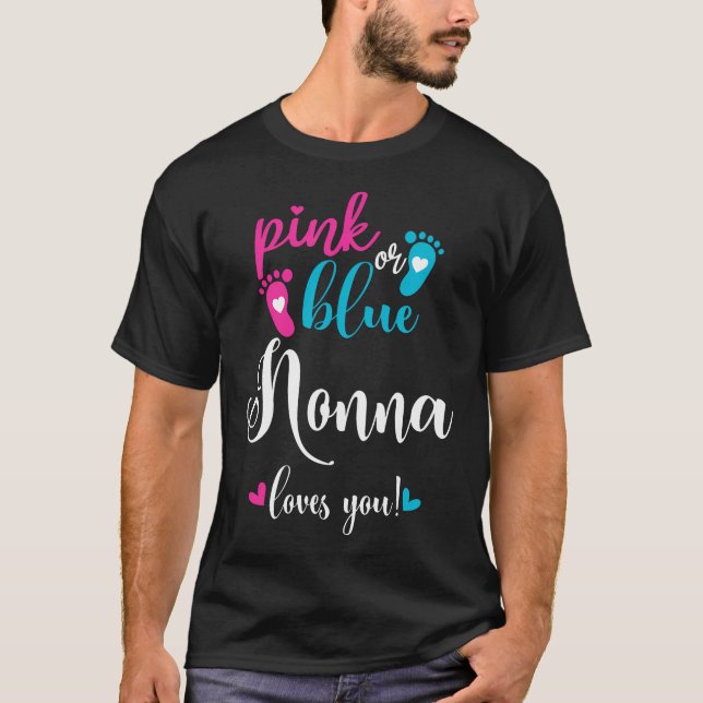 Pink Or Blue Nonna Loves You Gender Reveal Baby An T-Shirt (Front)