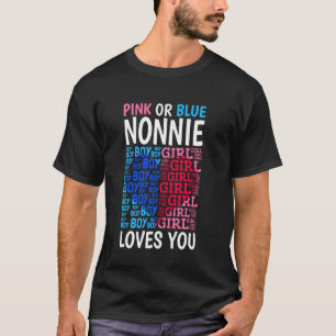 Pink Or Blue Nonnie Loves You Gender Reveal Baby S T-Shirt