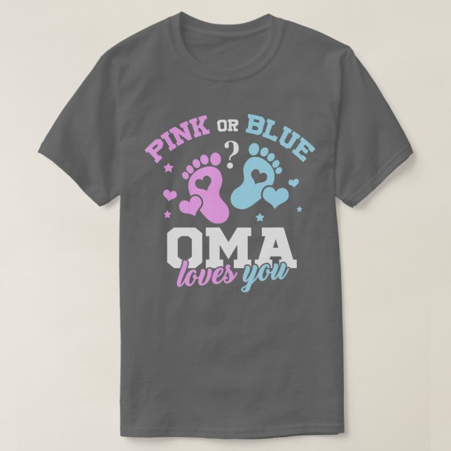 Pink Or Blue Oma Loves You Baby Gender Reveal Part T-Shirt (Design Front)
