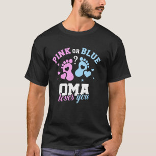 Pink Or Blue Oma Loves You Gender Reveal T-Shirt