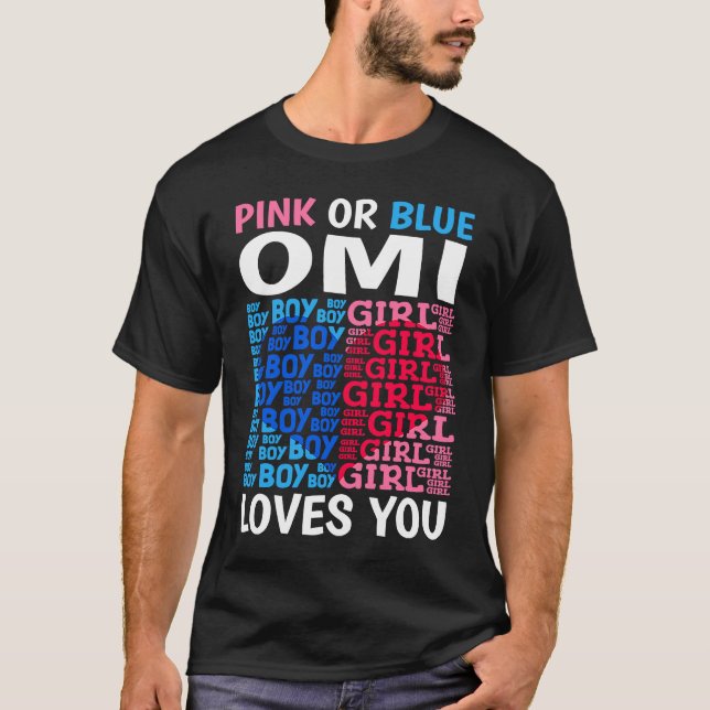 Pink Or Blue Omi Loves You Gender Reveal Baby Show T-Shirt (Front)