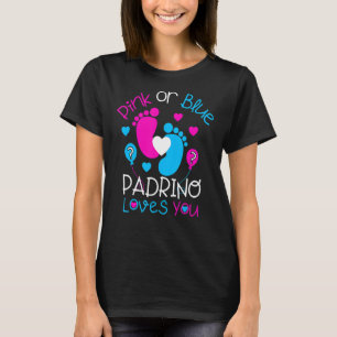 Pink Or Blue Padrino Loves You Baby Gender Reveal T-Shirt