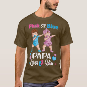 Pink Or Blue Papa Loves You Baby Gender Reveal Par T-Shirt