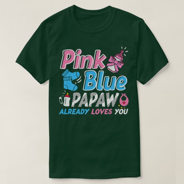 Pink Or Blue Papaw Loves You Baby Gender Reveal  T-Shirt (Design Front)