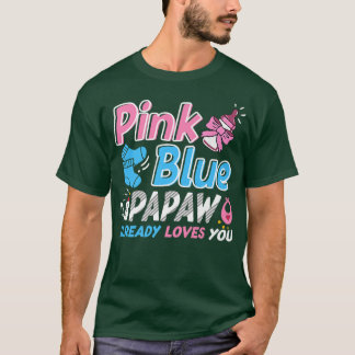Pink Or Blue Papaw Loves You Baby Gender Reveal  T-Shirt