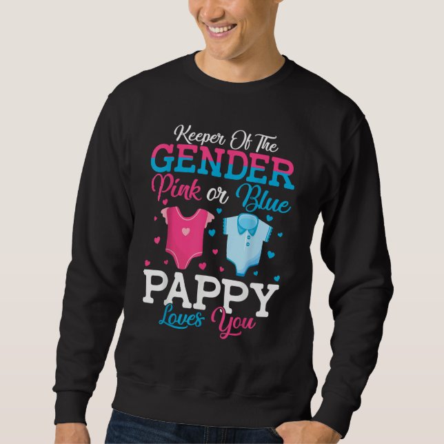 Pink Or Blue Pappy Keeper Of The Gender Pappy Love Sweatshirt (Front)